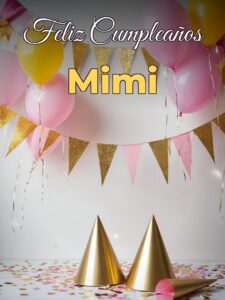 Feliz cumpleaños mimi