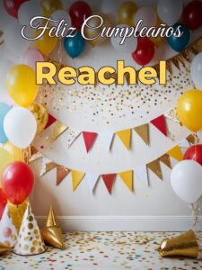 Feliz cumpleaños reachel