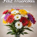 Feliz Miercoles Con Cafe