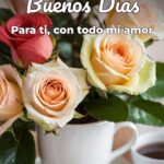 buenos días para ti, con todo mi amor