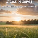 feliz jueves que tengas un jueves maravilloso