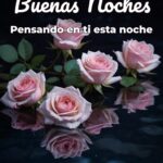 buenas noches pensando en ti esta noche