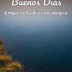 buenos días empieza tu día con alegría