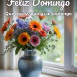 feliz domingo que hoy sea un gran domingo