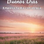 buenos días empieza tu día con alegría