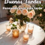buenas tardes pensando en ti esta tarde