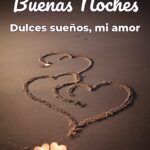 buenas noches dulces sueños, mi amor
