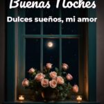buenas noches dulces sueños, mi amor