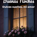 buenas noches dulces sueños, mi amor
