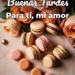 buenas tardes para ti, mi amor