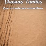 buenas tardes que tu tarde sea maravillosa