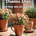 buenos días que hoy sea un gran día
