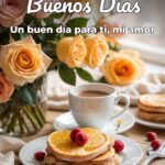 buenos días un buen día para ti, mi amor