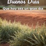 buenos días que hoy sea un gran día