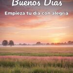 buenos días empieza tu día con alegría