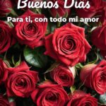 buenos días para ti, con todo mi amor