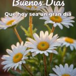 buenos días que hoy sea un gran día
