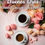 buenos días empieza tu día sabiendo que te amo