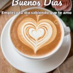 buenos días empieza tu día sabiendo que te amo