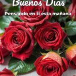 buenos días pensando en ti esta mañana