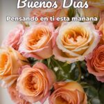 buenos días pensando en ti esta mañana