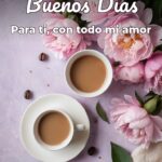 buenos días para ti, con todo mi amor