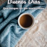 buenos días que tengas un día maravilloso