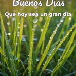 buenos días que hoy sea un gran día
