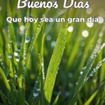 buenos días que hoy sea un gran día