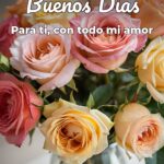 buenos días para ti, con todo mi amor