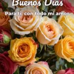 buenos días para ti, con todo mi amor