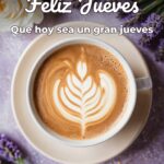 feliz jueves que hoy sea un gran jueves