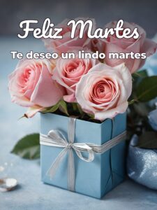 Buenos días feliz martes amor