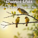 buenos días que hoy sea un gran día