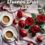 buenos días para ti, con todo mi amor
