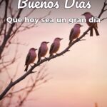 buenos días que hoy sea un gran día