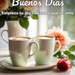 buenos días empieza tu día sabiendo que te amo