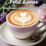 feliz lunes que tengas un lunes maravilloso