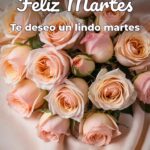 feliz martes te deseo un lindo martes