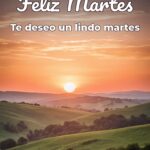 feliz martes te deseo un lindo martes