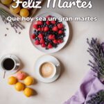feliz martes que hoy sea un gran martes