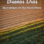 buenos días que tengas un día maravilloso