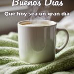 buenos días que hoy sea un gran día