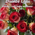 buenos días para ti, con todo mi amor