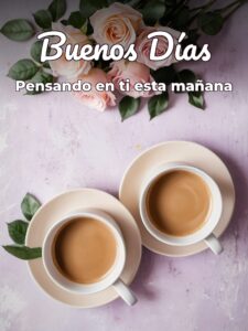 Buenos días mi amor en frases para una amiga