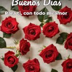 buenos días para ti, con todo mi amor