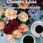 buenos días pensando en ti esta mañana