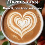 buenos días para ti, con todo mi amor