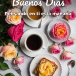 buenos días pensando en ti esta mañana