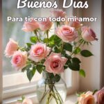 buenos días para ti, con todo mi amor